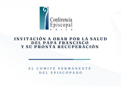 Conferencia Episcopal de Chile invita a orar por la salud del Papa Francisco